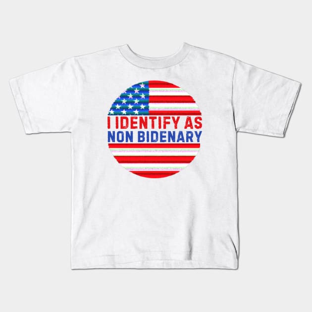 I identify as non Bidenary (v9) Kids T-Shirt by TreSiameseTee